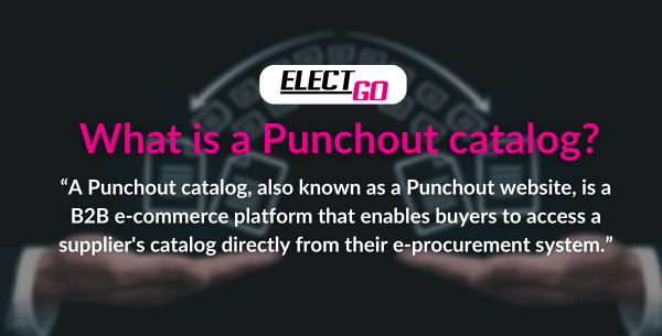 what is a punchout catalog what is a punchout catalog