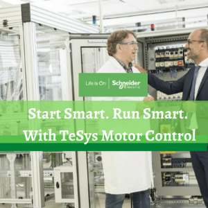 Start Smart. Run Smart. With TeSys motor control